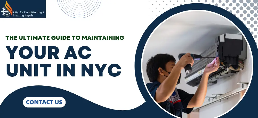 The Ultimate Guide to Maintaining Your AC Unit in NYC